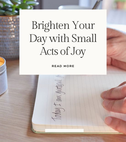 How to Find Joy in the Everyday: Simple Tips for a Happier Life