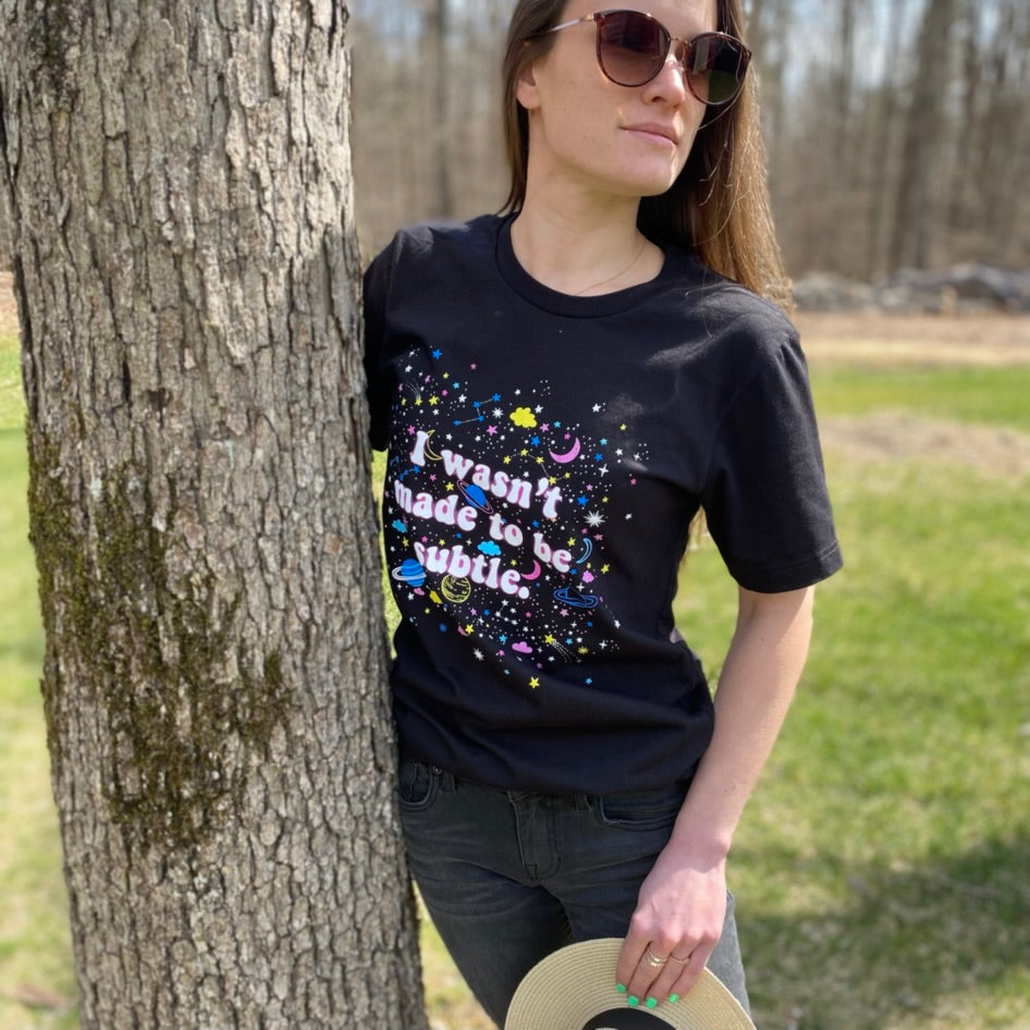 I Wasn't Made to be Subtle Graphic Tee