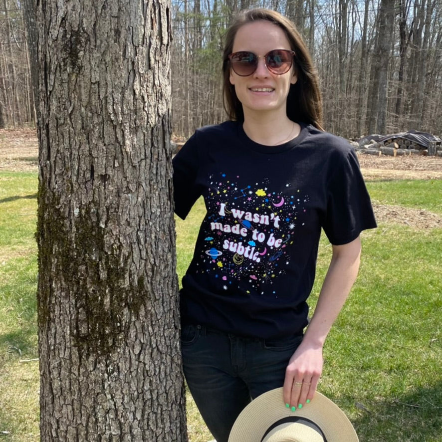 I Wasn't Made to be Subtle Graphic Tee