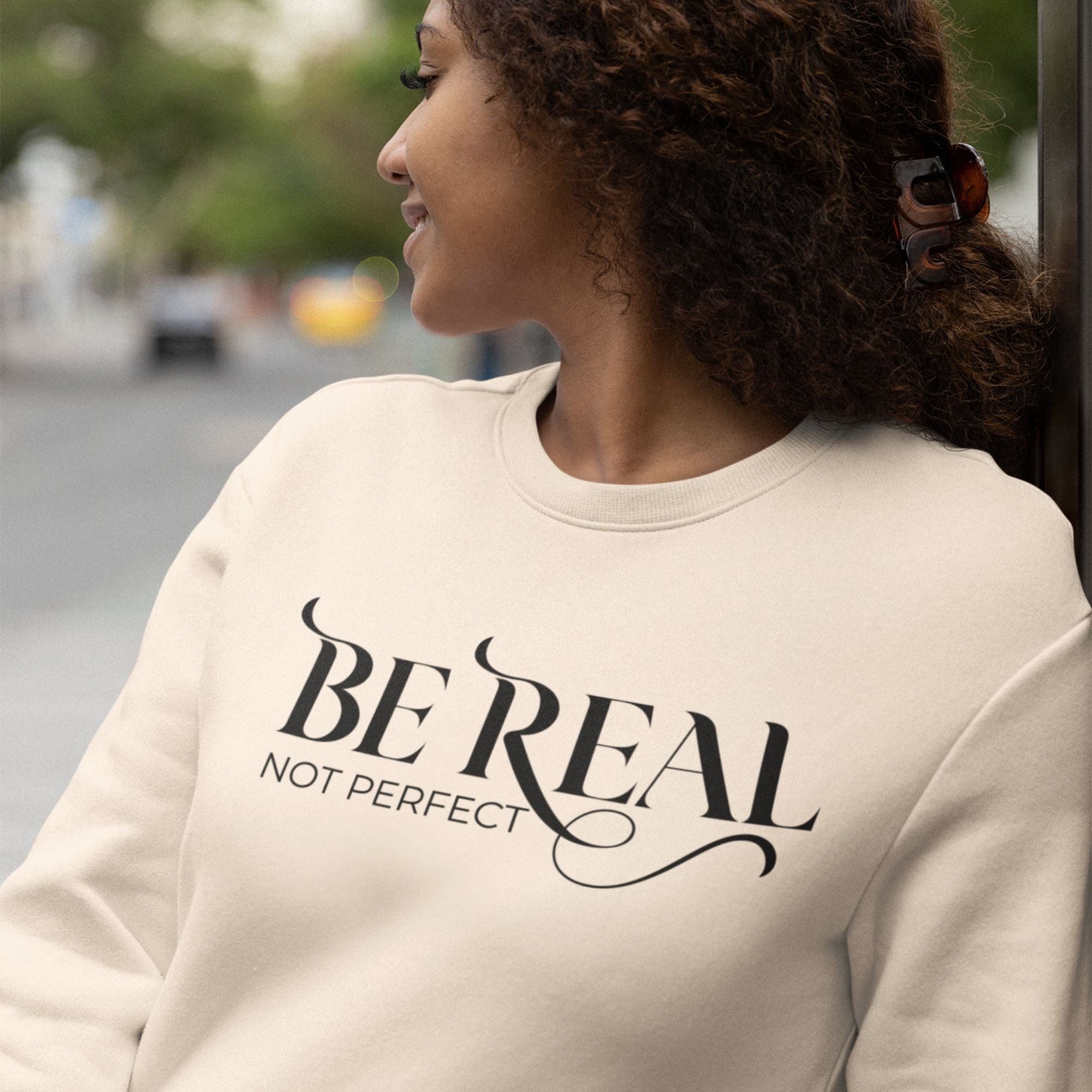 Be Real Not Perfect Crewneck Sweatshirt