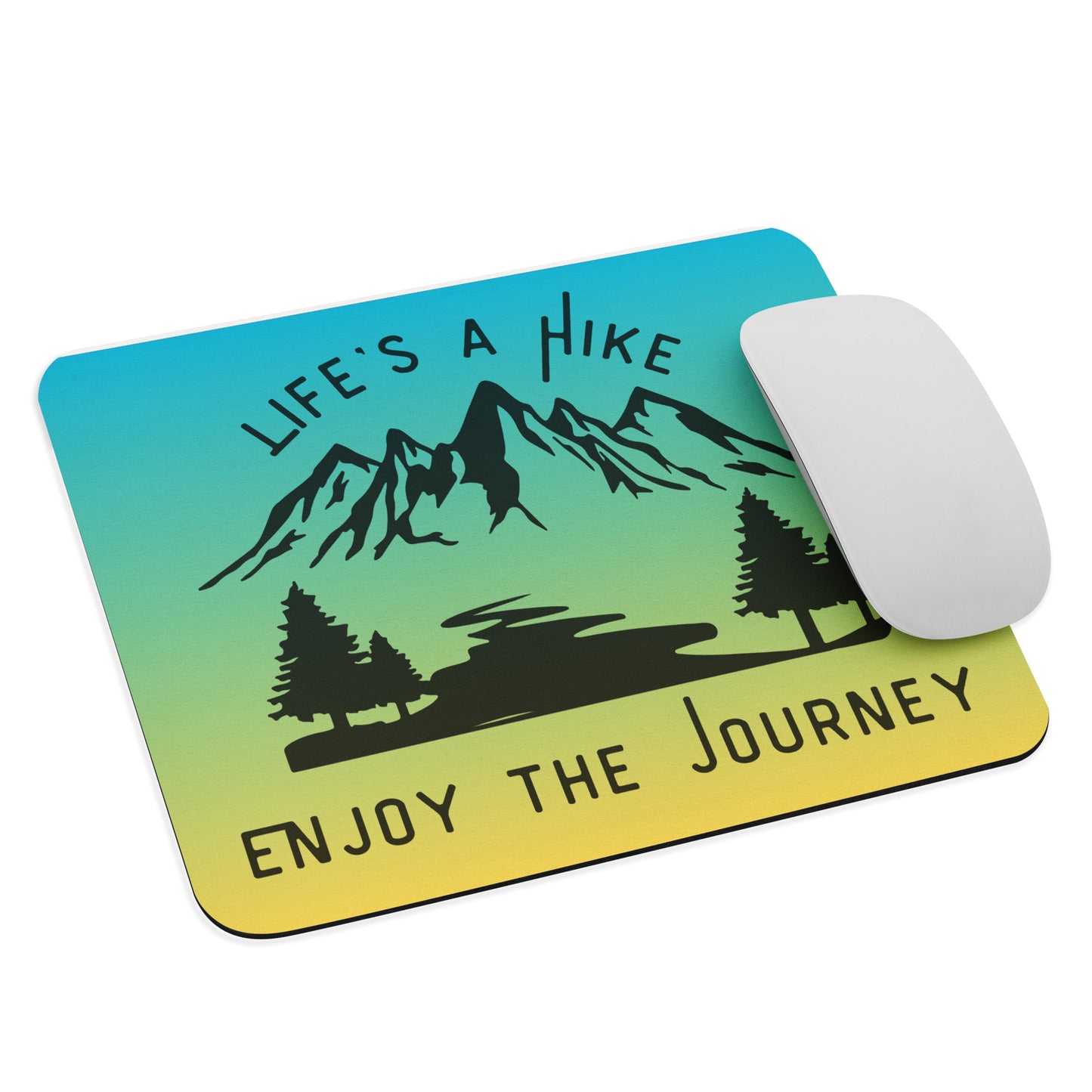 Life's a Hike Mouse Pad