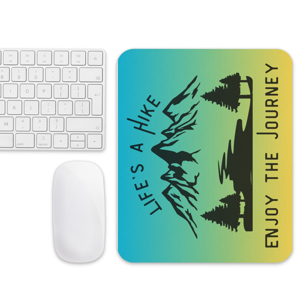 Life's a Hike Mouse Pad