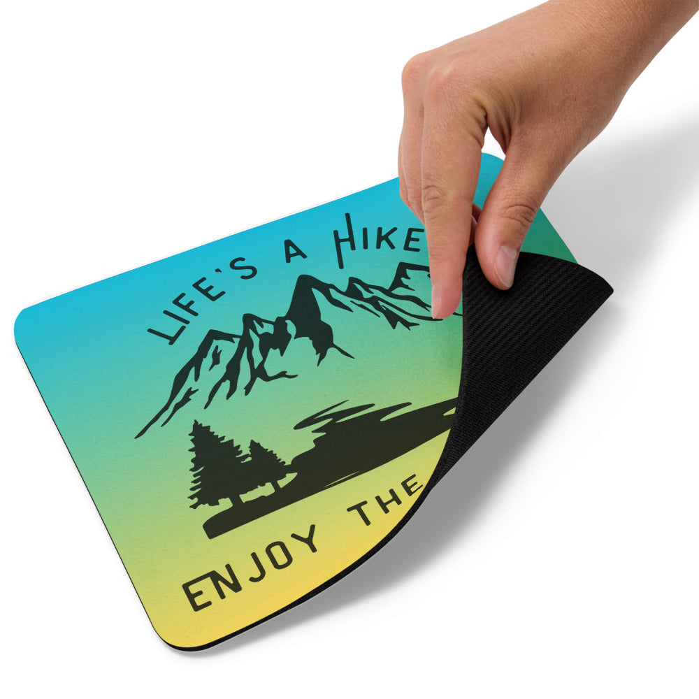 Life's a Hike Mouse Pad