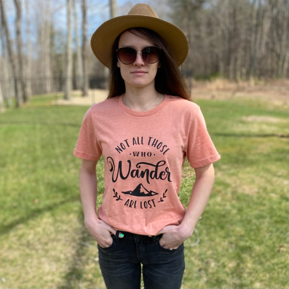 Not All Those Who Wander Are Lost Tee